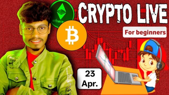 Crypto live trading for beginners | 23 Apr | #cryptolivetrading #bitcointrading #livetrading
