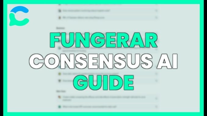 HUR FUNGERAR CONSENSUS AI? GUIDE för FORSKARE OCH EXPERTER