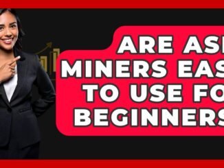 Are ASIC Miners Easy To Use For Beginners? - CryptoBasics360.com