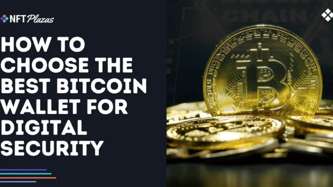 How to Choose the Best Bitcoin Wallet for Digital Security