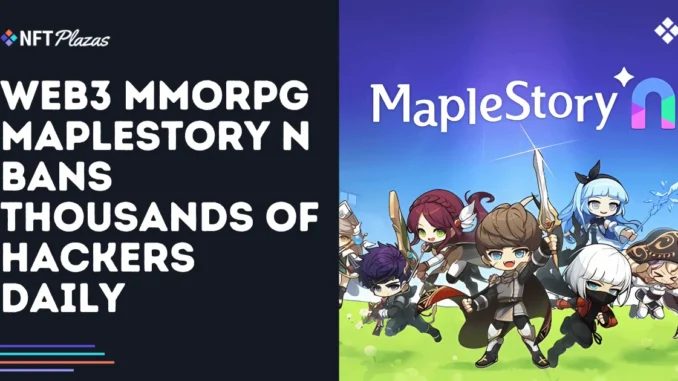 Web3 MMORPG MapleStory N Bans Thousands of Abusers Daily