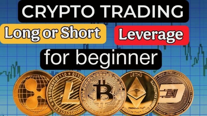 Crypto Trading for Beginners || Long or Short Buy or Sell ￼| How to Start Crypto Trading
