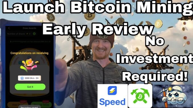 Launch Bitcoin Mining Early Review + BTC Withdrawal to Speed Wallet